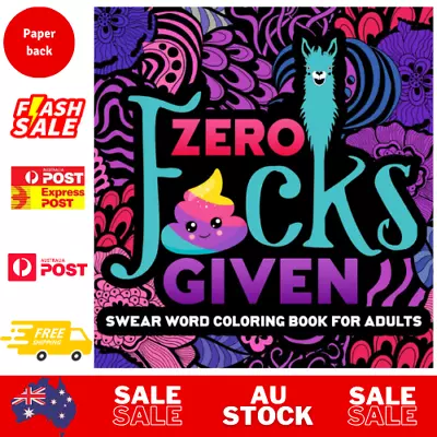 Swear Word Coloring Book For Adults: Zero F*Cks Given. • $16.95