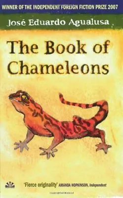 The Book Of Chameleons By Jose Eduardo Agualusa Daniel Hahn. 9781905147656 • £3.17