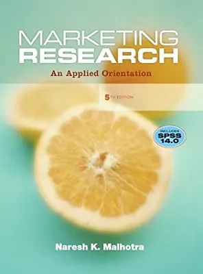 Marketing Research An Applied Orientation By Naresh K. Malhotra • $18.99