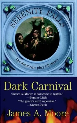 Dark Carnival (Serenity Falls Book 3) By Moore James A. • $4.75