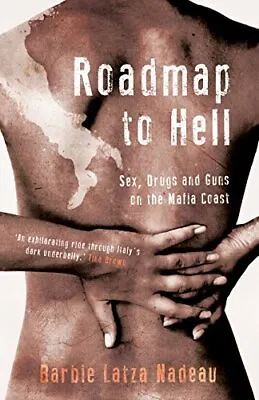 £7.40 • Buy Roadmap To Hell: S**, Drugs And Guns On The Mafia Coast,Barbie L