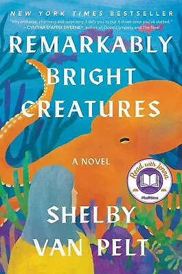 Remarkably Bright Creatures: A Novel By Shelby Van Pelt (PAPERLESS) • $6.99