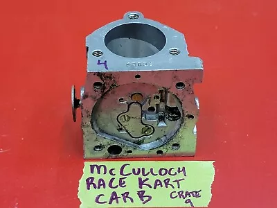 McCULLOCH RACE GO KART CARBURETOR CARB BODY VINTAGE RACING MC 101 91 92 93 #4 • $25.99