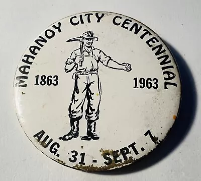 Rare/Vintage/Collectible Mahanoy City Centennial Pin 1863-1963 • $3.99