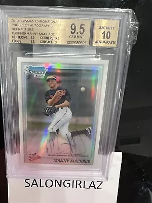 2010 Bowman Chrome Refractor BGS 9.5 10 AUTO Manny Machado #10 Out Of 499! • $1000