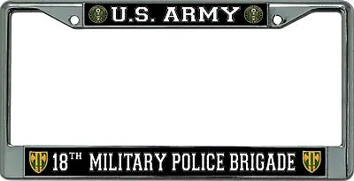 U.S. Army 18th Military Police Brigade Chrome License Plate Frame • $22.99