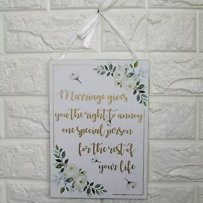 Wedding Plaque Sign Marriage Gives You The Right To Annoy Humorous Anniversary  • £6.98