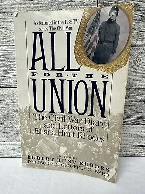 All For The Union : The Civil War Diary And Letters Of Elisha Hunt Rhodes By... • $3.95