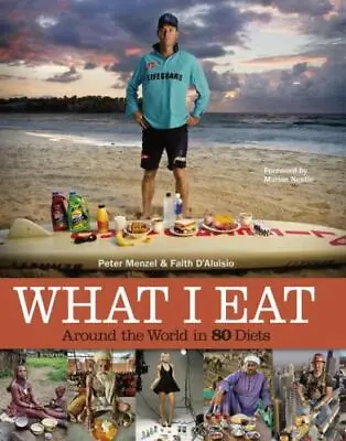 What I Eat: Around The World In 80 Diets Menzel Peter D'Aluisio Faith Hardco • $11.71