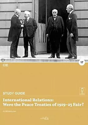 International Relations: Were The Peace Treaties Of 1919-23 Fair? • £3.80