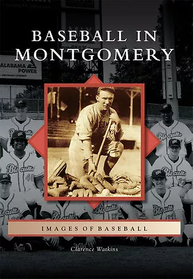 Baseball In Montgomery Alabama Images Of Baseball Paperback • $16.24