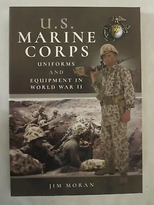 US Marine Corps Uniforms And Equipment In World War II By Jim Moran (2019... • $19.99