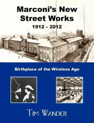 Marconi's New Street Works 1912 - 2012 • $26.55