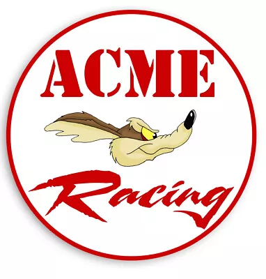 Acme Racing WILE E. COYOTE FUNNY GASSER RAT ROD HOT ROD VINTAGE RACING DECAL • $3.99