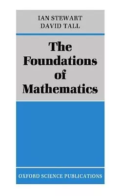 The Foundations Of Mathematics By Stewart Ian Paperback Book The Cheap Fast • £4.99