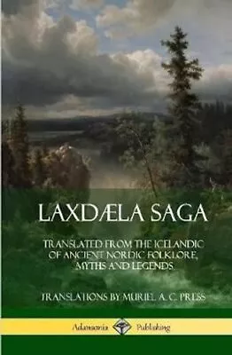 Laxdaela Saga Translated From The Icelandic Of Ancient Nordic F... 9781387939428 • £25.99