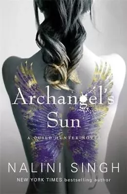 £8.66 • Buy Archangel's Sun Guild Hunter Book 13 By Nalini Singh 9781473231436 | Brand New