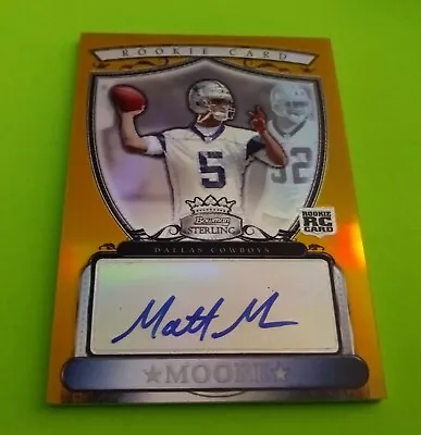 2007 Matt Moore Bowman Sterling GOLD ROOKIE AUTOGRAPH Dallas Cowboys #MM /1800 • $9.99