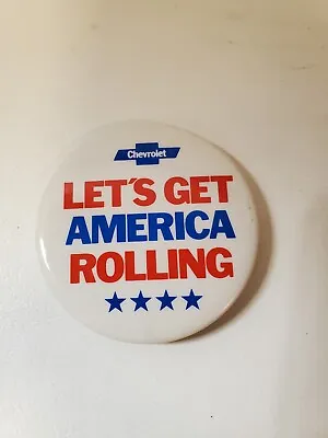 Vintage Chevrolet Button  Let's Get America Rolling  Pinback 2 1/4  - NICE! • $9.99