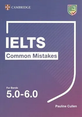 IELTS Common Mistakes For Bands 5.0-6.0 By Pauline Cullen 9781108827843 • £13.22