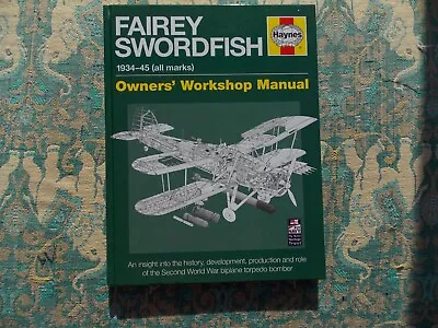 Fairey Swordfish Manual: 1934 To 1945 (All Marks) (Haynes Manuals) • £18