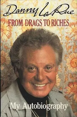 From Drags To Riches: My Autobiography By Danny La Rue • £3.50