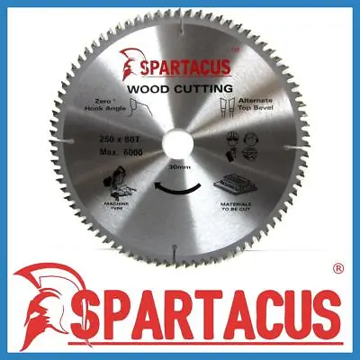 Spartacus Wood Cutting Saw Blade 250 Mm X 80 Teeth X 30mm Fits Various Models • £19.99