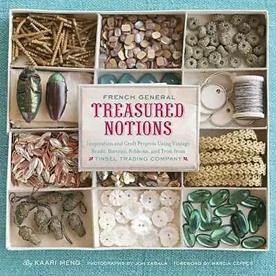 French General: Treasured Notions: Inspiration And Craft Projects Using Vintage • $10.27