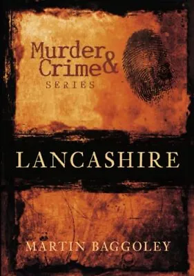 Lancashire Murder & Crime By Baggoley Paperback Book The Cheap Fast Free Post • £3.49