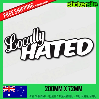 $8.95 • Buy FUNNY LOCALLY HATED Sticker Decal - Funny Sticker Drift JDM Sticker Illest HOON