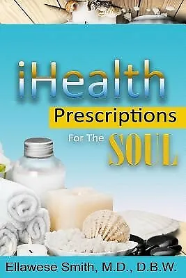 $45.31 • Buy IHealth: Prescriptions For The Soul By Smith, Ellawese -Paperback