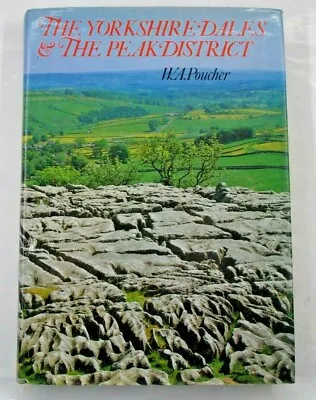 The Yorkshire Dales & The Peak District By W.A. Poucher 1984 Hardback • £9.95