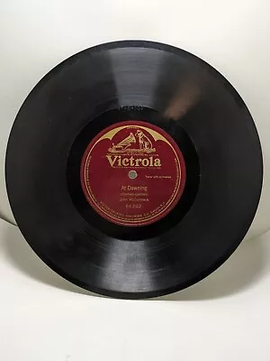 John McCormack - At Dawning - Victrola 64302 - One Side 78 RPM - Pop (1918) • $5