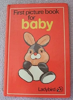 First Picture Book For Baby: 1 (First Picture Books) By Ladybird Books Hardback • £3.49