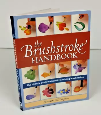 The Brushstroke Handbook Folk Art Decorative Painting By Maureen McNaughton • $29.99