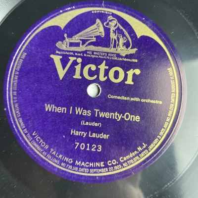 $10 • Buy 12  78 RPM-Harry Lauder-When I Was Twenty-One/Victor 70123