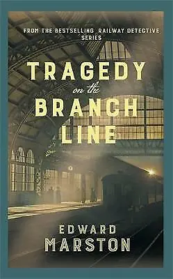 Edward Marston : Tragedy On The Branch Line: The Bestsell FREE Shipping Save £s • £4.39