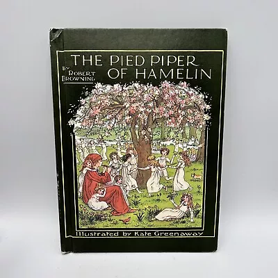 The Pied Piper Of Hamelin By Robert Browning Illustrated By Kate Greenaway 1971 • $18