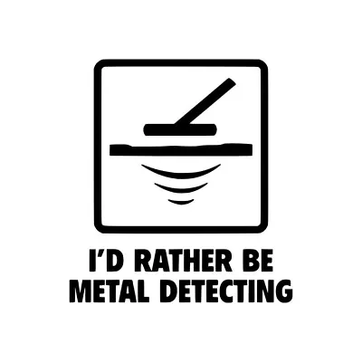 Metal Detecting Detector 8  Vinyl Decal Sticker Graphic Digger Treasure Hunter • $8.99