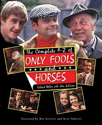 The Complete A-Z Of Only Fools And Horses By Sullivan John Hardback Book The • £4.60