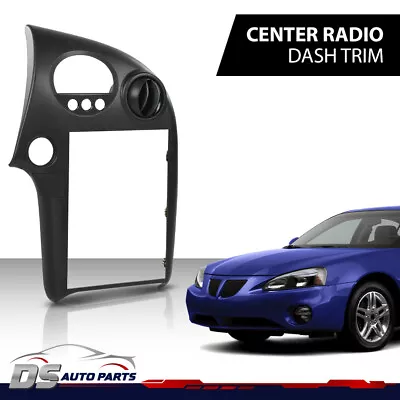 Center Dash RADIO BEZEL Trim Fit For 2004-2008 Pontiac GRAND PRIX W/ 3 BUTTONS • $64.78