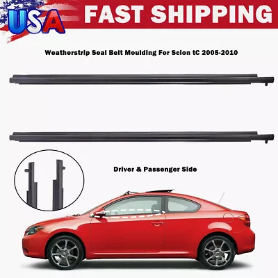 Door Window Sweep Belt Molding Weatherstrip For Scion TC 2.4L 05-10 75711-21030 • $38.94