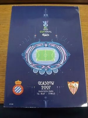 16/05/2007 UEFA Cup Final: Espanyol V Sevilla [In Glasgow] . FREE POSTAGE On All • £5.99