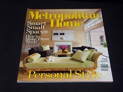 2009 March Metropolitan Home Magazine - Smart Small Spaces Front Cover - E 4493 • $49.99