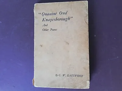 Quaaint Owd Knayesborough And Other Poems Yorkshire Dialect C W Eastwood 1st Edi • £35