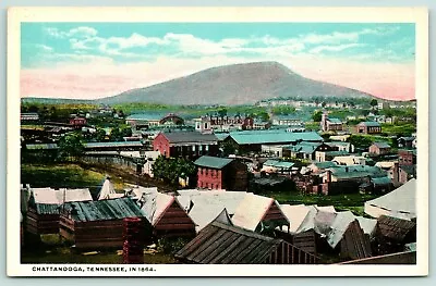 Chattanooga Tennessee~Downtown Civil War Era C1864~Cabin Tents~1915 Postcard • $9