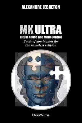 MK Ultra - Ritual Abuse And Mind Control: Tools Of Domination For The Nameless • $133