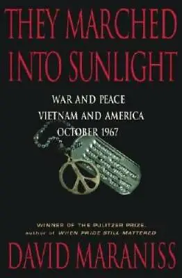They Marched Into Sunlight: War And Peace Vietnam And America Octob - GOOD • $5.39