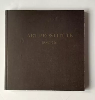 ART PROSTITUTE Issue 04 With Prints By David Choe Ryan McGinness Michael Leon • £40.16