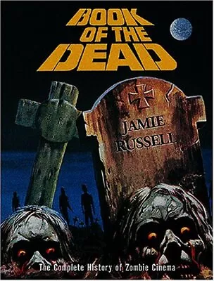 Book Of The Dead: The Complete History Of Zombie ... By Russell Jamie Paperback • £8.99